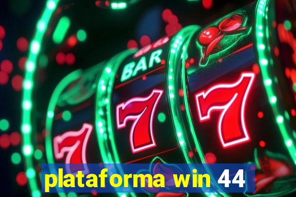 plataforma win 44